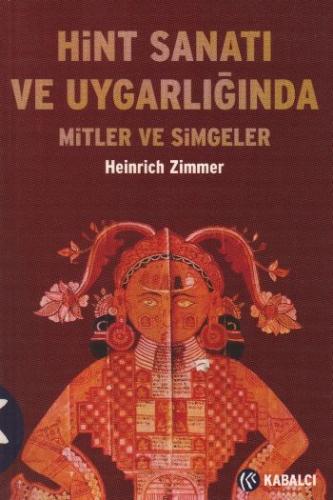 Hint Sanatı ve Uygarlığında Mitler ve Simgeler Heinrich Zimmer