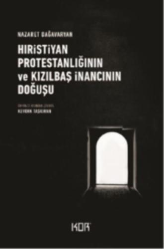 Hıristiyan Protestanlığının ve Kızılbaş İnancının Doğuşu %10 indirimli