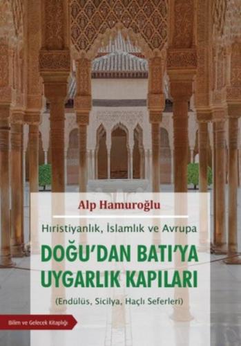 Hırıstiyanlık İslamlık ve Avrupa - Doğudan Batıya Uygarlık Kapıları Al