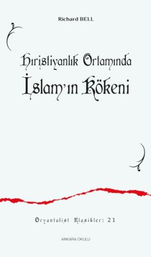 Hıristiyanlık Ortamında İslam'ın Kökeni %20 indirimli Richard Bell