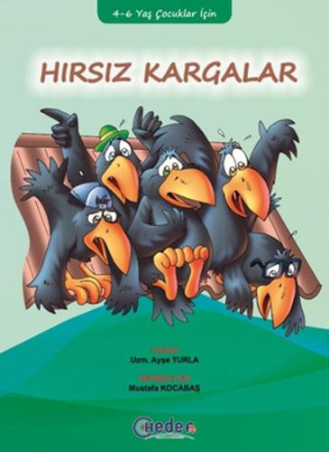 Hırsız Kargalar (4-6 Yaş Çocuklar İçin) Ayşe Turla