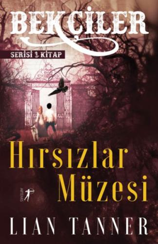 Hırsızlar Müzesi - Bekçiler Serisi 1. Kitap %10 indirimli Lian Tanner