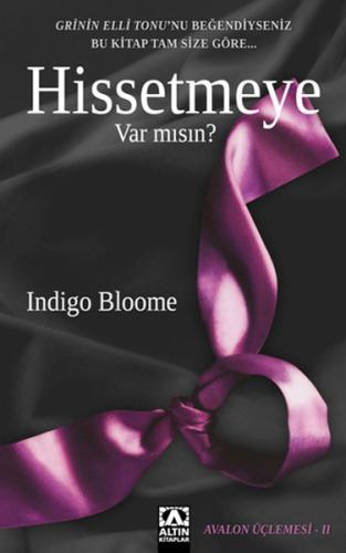 Hissetmeye Var mısın? Indigo Bloome Bloome