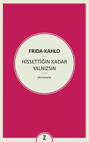 Hissettiğin Kadar Yalnızsın Frida Kahlo