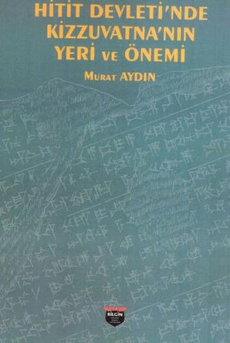 Hitit Devleti’nde Kizzuvatna’nın Yeri ve Önemi Murat Aydın