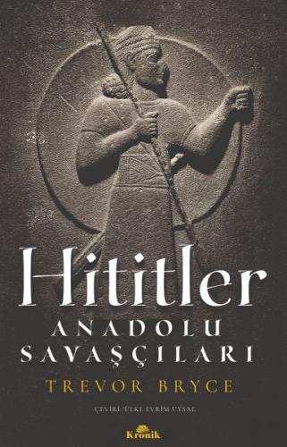 Hititler - Anadolu Savaşçıları %20 indirimli Trevor Bryce