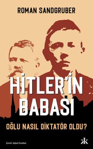 Hitler’in Babası Oğlu Nasıl Diktatör Oldu? %10 indirimli Roman Sandgru