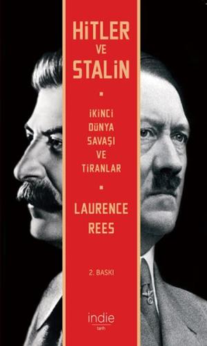 Hitler ve Stalin - İkinci Dünya Savaşı ve Tiranlar Laurence Rees