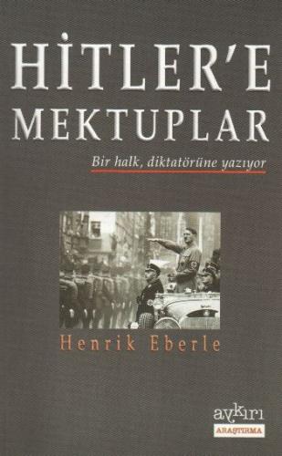 Hitler'e Mektuplar Henrik Eberle