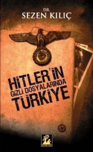 Hitler'in Gizli Dosyalarında Türkiye %33 indirimli Sezen Kılıç