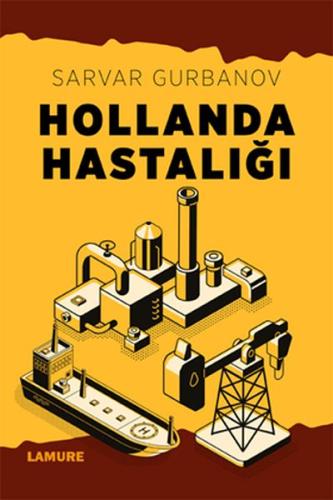 Hollanda Hastalığı Sarvar Gurbanov