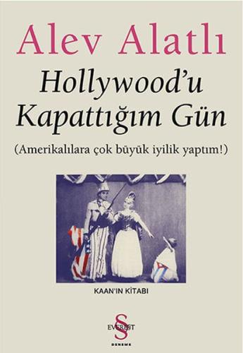 Hollywood'u Kapattığım Gün Amerikalılara Çok Büyük İyilik Yaptım! Alev