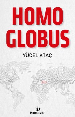 Homo Globus - Doğu-Batı ve Küresel İnsan %23 indirimli Yücel Ataç