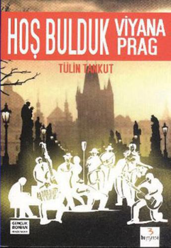 Hoş Bulduk Viyana, Hoş Bulduk Prag Tülin Tankut