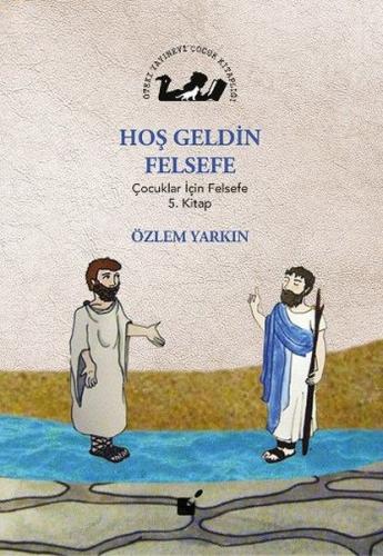 Hoş Geldin Felsefe - Çocuklar İçin Felsefe 5. Kitap %17 indirimli Özle