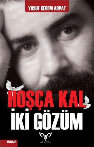 Hoşça Kal İki Gözüm Yusuf Kerem Arpat