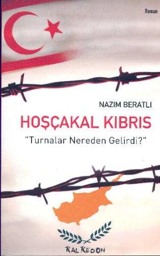 Hoşçakal Kıbrıs Turnalar Nereden Gelirdi? Nazım Beratlı