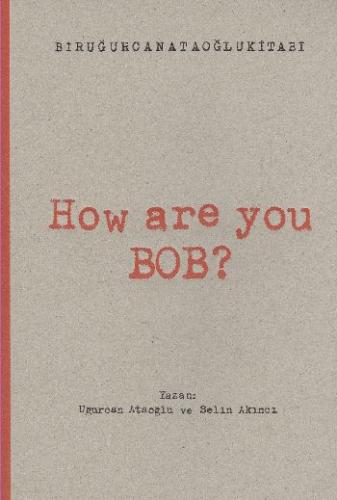 How Are You Bob ? Selin Akıncı