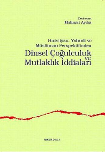 Hristiyan, Yahudi ve Müslüman Perspektifinden Dinsel Çoğulculuk ve Mut