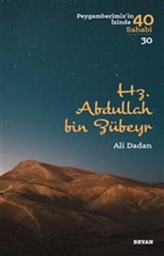 Hz. Abdullah bin Zübeyr - Peygamberimiz'in İzinde 40 Sahabi - 30 %18 i