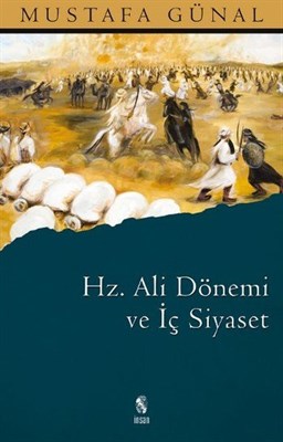 Hz. Ali Dönemi ve İç Siyaset %18 indirimli Mustafa Günal