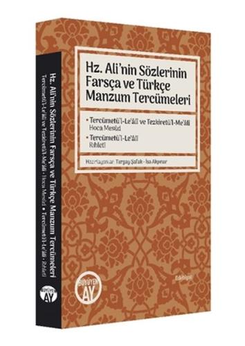 Hz. Ali’nin Sözlerinin Farsça ve Türkçe Manzum Tercümeleri Turgay Şafa