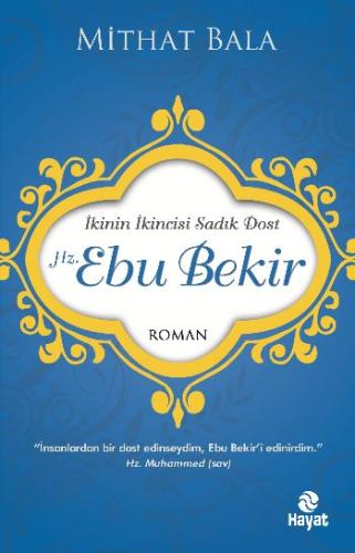 Hz. Ebu Bekir İkinin İkincisi Sadık Dost %20 indirimli Mithat Bala