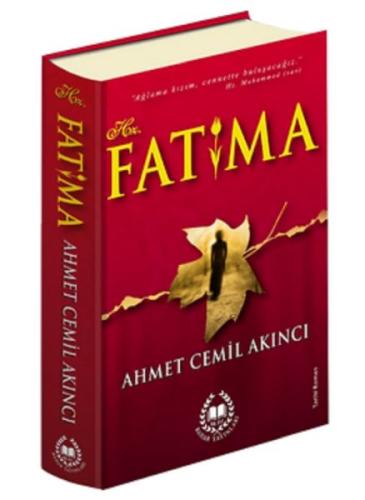 Hz. Fatıma (Ciltli) %27 indirimli Ahmet Cemil Akıncı