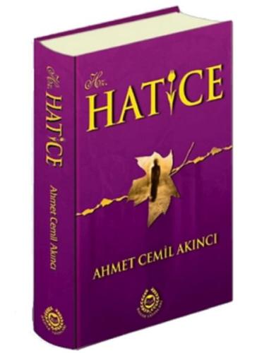 Hz. Hatice (Ciltli) %27 indirimli Ahmet Cemil Akıncı