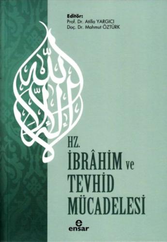 Hz. İbrahim ve Tevhid Mücadelesi %18 indirimli Atilla Yargıcı