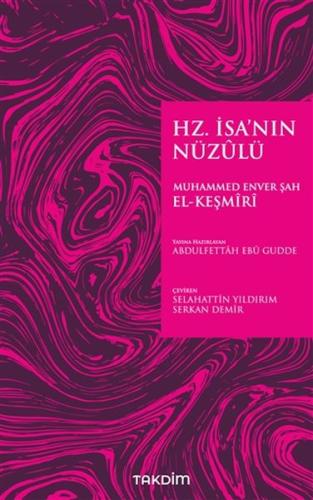 Hz. İsa’nın Nüzulü %13 indirimli Muhammed Enver Şah el-Keşmiri