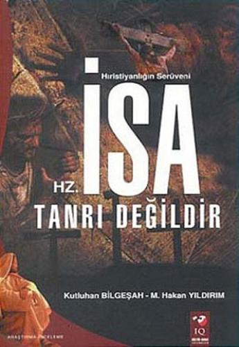 Hz. İsa Tanrı Değildir Kutluhan Bilgeşah