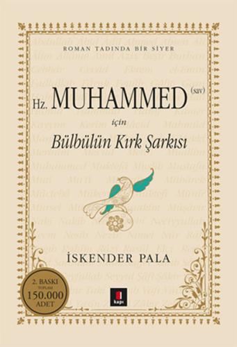 Hz. Muhammed SAV için Bülbülün Kırk Şarkısı (Ciltli) İskender Pala