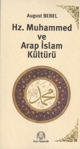 Hz. Muhammed ve Arap İslam Kültürü %15 indirimli August Bebel