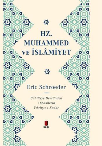 Hz. Muhammed ve İslamiyet Cahiliye Devri’nden Abbasilerin Yıkılışına K