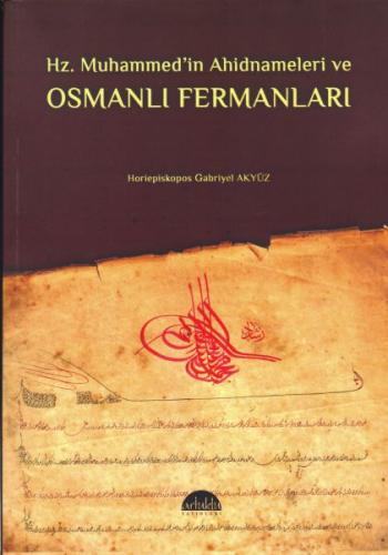 Hz. Muhammedin Ahidnameleri ve Osmanlı Fermanları Horiepiskopos Gabriy