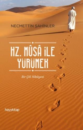 Hz. Musa İle Yürümek Necmettin Şahinler