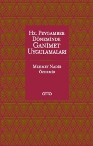 Hz. Peygamber Döneminde Ganimet Uygulamaları Mehmet Nadir Özdemir