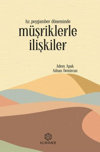 Hz Peygamber Döneminde Müşriklerle İlişkiler %12 indirimli Adem Apak