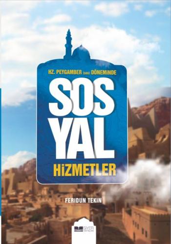 Hz.Peygamber (Sas) Döneminde Sosyal Hizmetler %3 indirimli Feridun Tek