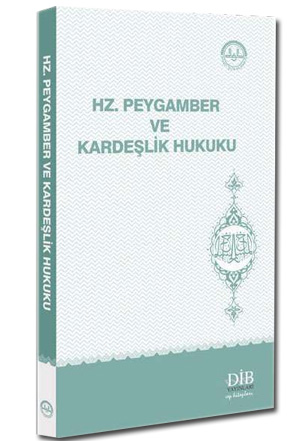 Hz.Peygamber ve Kardeşlik Hukuku İsmail Derin