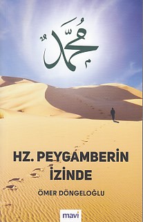 Hz. Peygamberin İzinde Ömer Döngeloğlu