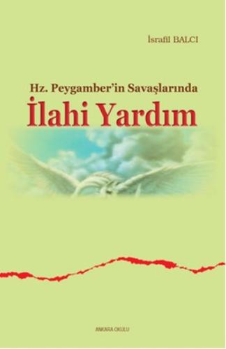 Hz. Peygamber'in Savaşlarında İlahi Yardım %20 indirimli İsrafil Balcı