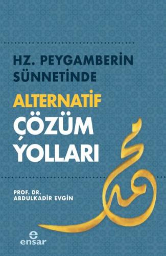 Hz. Peygamberin Sünnetinde Alternatif Çözüm Yolları %18 indirimli Prof