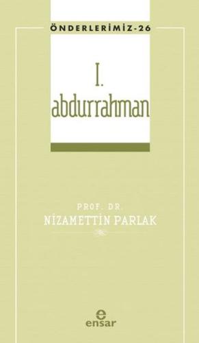 I. Abdurrahman (Önderlerimiz-26) Nizamettin Parlak