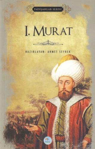 I. Murat - Padişahlar Serisi %35 indirimli Ahmet Seyrek