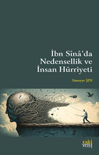 İbn Sina’da Nedensellik ve İnsan Hürriyeti %15 indirimli Sümeyye Şen