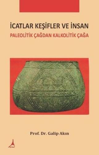 İcatlar Keşifler ve İnsan Galip Akın