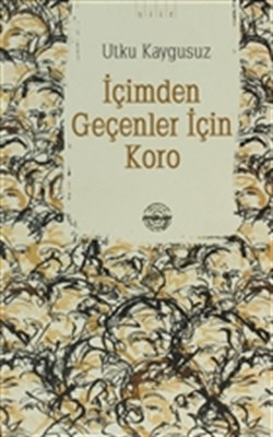 İçimden Geçenler İçin Koro %25 indirimli Utku Kaygusuz