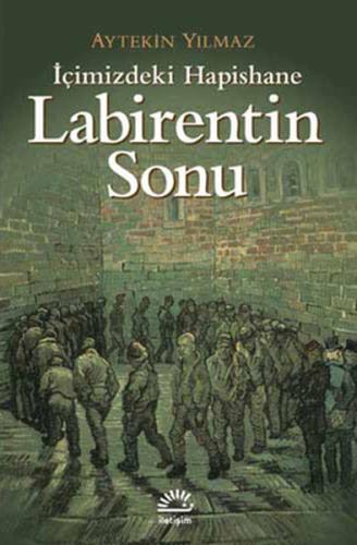 İçimizdeki Hapishane Labirentin Sonu %10 indirimli Aytekin Yılmaz